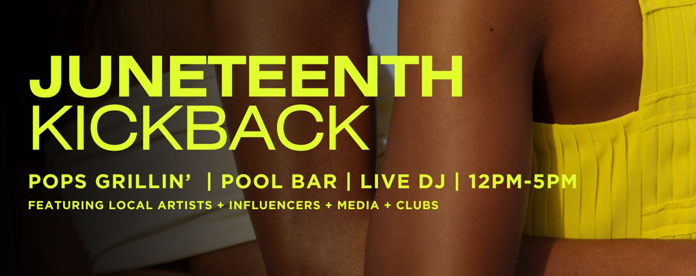 Juneteenth Kickback, Pops Grillin, Pool Bar, Live DJ, 12pm - 5pm